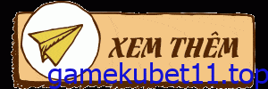 xem thêm tại kubet11 để có nhiều thông tin hơn