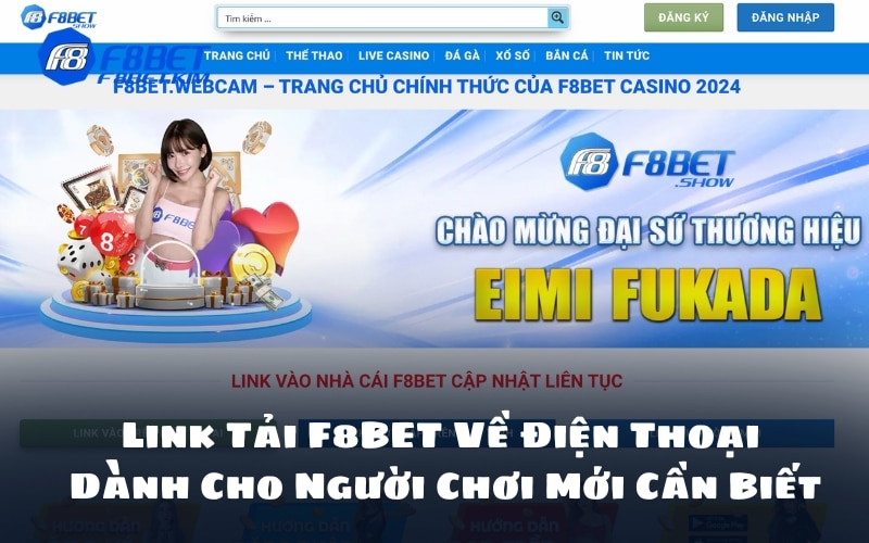 Link Tải F8BET Về Điện Thoại Dành Cho Người Chơi Mới Cần Biết