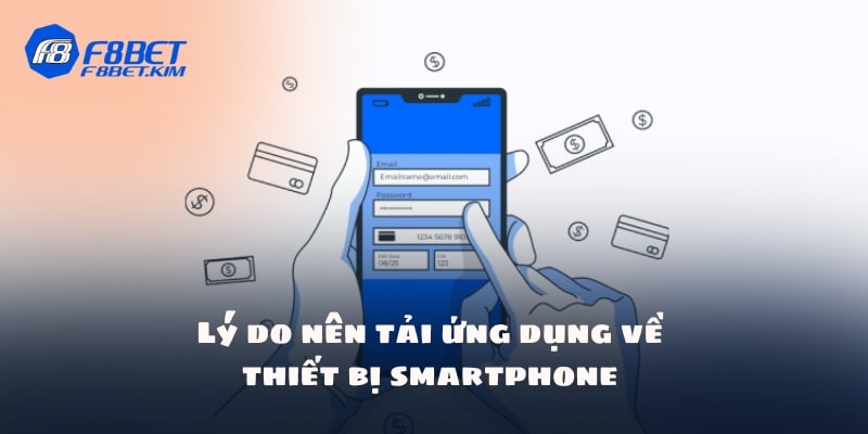 Lý do nên tải ứng dụng về thiết bị smartphone