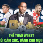 Thể Thao W9BET - Nơi Kết Nối Cảm Xúc, Dành Cho Mọi Cược Thủ