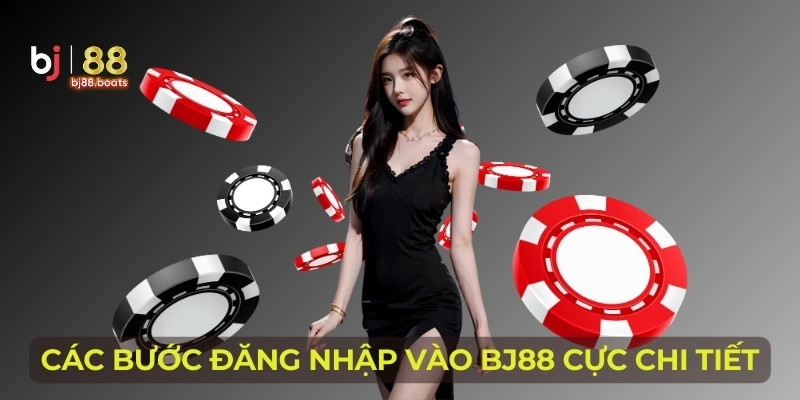 Các bước đăng nhập vào BJ88 cực chi tiết